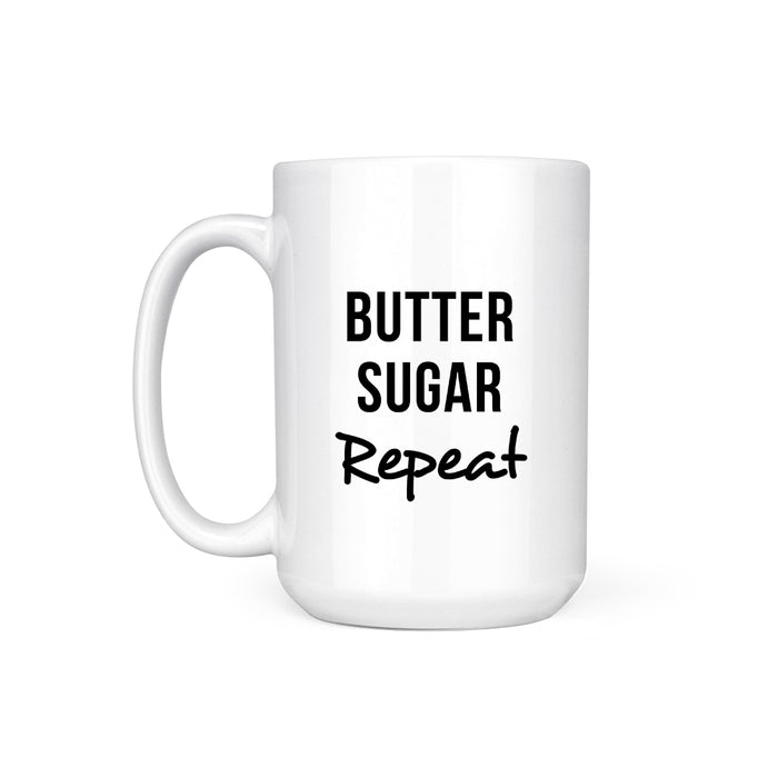 BUTTER SUGAR REPEAT - MUG