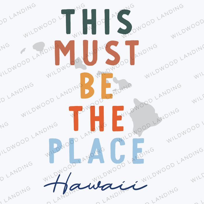 HAWAII THIS MUST BE THE PLACE