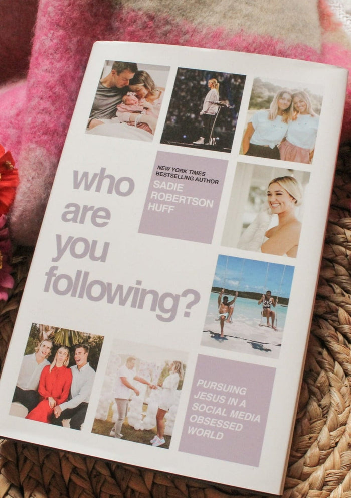 Who Are You Following | Sadie Robertson Huff Harper Collins Press Books